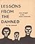 Lessons from the Damned: Cl...