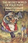 The Secret World of Polly Flint by Helen Cresswell The Secret World of Polly Flint by Helen Cresswell