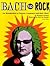 Bach to Rock: Introduction to Famous Composers and Their Music With Related Activities