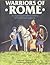 Warriors of Rome: An Illustrated Military History of the Roman Legions
