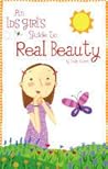 An LDS Girl's Guide to Real Beauty by Leslie Cheret