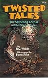 The Slithering Corpse & Other Sinister Stories (Twisted Tales)