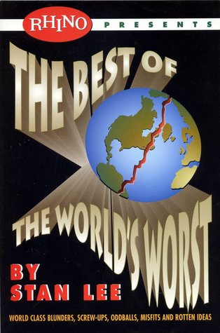 Best Of The World's Worst: World Class Blunders, Screw-Ups, Oddballs, Misfits and Rotten Ideas (Paperback)