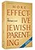 Artscroll: More Effective Jewish Parenting by Miriam Levi