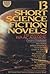 Baker's Dozen: 13 Short Science Fiction Novels