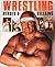 Wrestling Heroes And Villains by George Napolitano