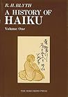 A History of Haiku, Volume 1: From the Beginnings up to Issa