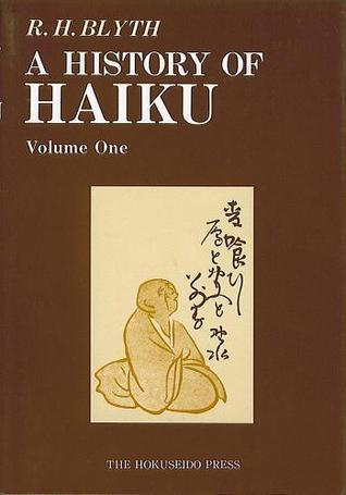 A History of Haiku, Volume 1: From the Beginnings up to Issa (Paperback)