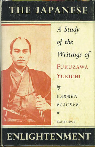 Japanese Enlightenment: A Study of the Writings of Fukuzawa Yukichi (University of Cambridge Oriental Publications, Series Number 10)
