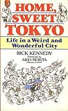 Home, Sweet Tokyo: Life in a Weird and Wonderful City