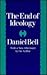 The End of Ideology by Daniel Bell