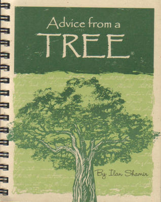 Advice from a Tree by Ilan Shamir