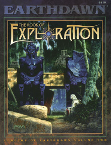 Legends Of Earthdawn, Volume Two: The Book Of Exploration (Earthdawn 6110)