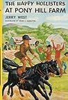 The Happy Hollisters at Pony Hill Farm by Jerry   West
