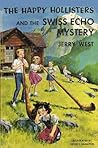 The Happy Hollisters and the Swiss Echo Mystery (Happy Hollisters, #25) The Happy Hollisters and the Swiss Echo Mystery (Happy Hollisters, #25)