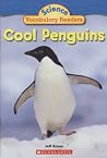 Cool Penguins (Science Vocabulary Readers) Cool Penguins (Science Vocabulary Readers)
