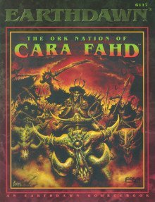 The Ork Nation Of Cara Fahd (Earthdawn 6117)