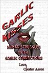 Garlic Kisses: Human Struggles With Garlic Connections
