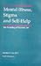 Mental Illness, Stigma & Self-Help by Abraham A. Low