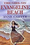 The Girl on Evangeline Beach by Anne Laurel Carter