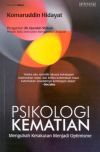 Psikologi Kematian: Mengubah Ketakutan Menjadi Optimisme (Paperback)