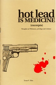 Hot Lead Is Medicine: Thoughts on Whiteness, privilege and violence (saddle stitch pamphlet 5.5 x 8.5)