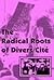 The Radical Roots of Divers/Cité