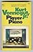 Player Piano by Kurt Vonnegut Jr. Player Piano by Kurt Vonnegut Jr.