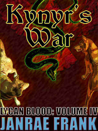Kynyr's War (Lycan Blood, #4)