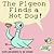 The Pigeon Finds a Hot Dog - 2004 publication. by Mo Willems The Pigeon Finds a Hot Dog - 2004 publication. by Mo Willems