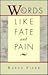 Words Like Fate and Pain