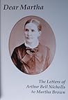 Dear Martha: the letters of Arthur Bell Nicholls to Martha Brown