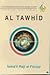 Al Tawhid: Its Implications for Thought and Life (Issues in Islamic Thought)