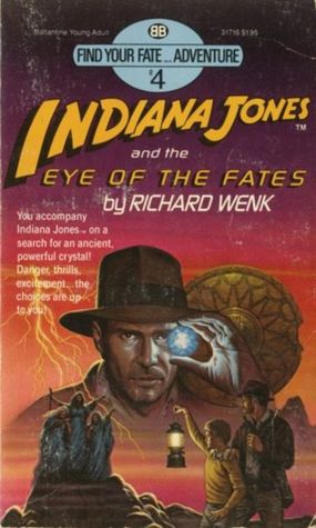 Indiana Jones and the Eye of the Fates (Find Your Fate, #4)