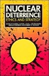 Nuclear Deterrence: Ethics and Strategy