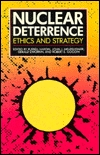 Nuclear Deterrence: Ethics and Strategy (Paperback)