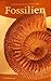 Kleine Enzyklopädie Der Fossilien