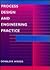 Process Design and Engineering Practice