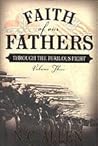 Faith of Our Fathers: Through the Perilous Fight (Volume Three) Faith of Our Fathers: Through the Perilous Fight (Volume Three)