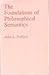 The Foundations of Philosophical Semantics by John L. Pollock