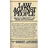Law Against the People: Essays to Demystify Law, Order & the Courts Law Against the People: Essays to Demystify Law, Order & the Courts