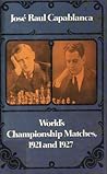 World's Championship Matches, 1921 and 1927 World's Championship Matches, 1921 and 1927