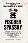 Fischer/Spassky: The New York Times Report on the Chess Match of the Century Fischer/Spassky: The New York Times Report on the Chess Match of the Century
