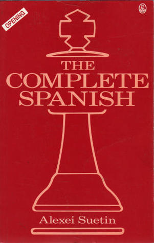 The Complete Spanish (Batsford Chess Library)