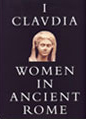 I, Claudia: Women in Ancient Rome (Paperback)