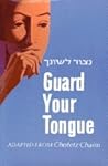 Guard Your Tongue by Zelig Pliskin