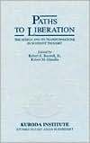 Paths to Liberation: The Marga and Its Transformations in Buddhist Thought (Hardcover)