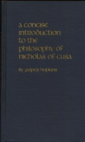 A Concise Introduction to the Philosophy of Nicholas of Cusa (Hardcover)