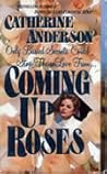 Coming Up Roses by Catherine Anderson