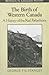 The Birth of Western Canada: A History of the Riel Rebellions